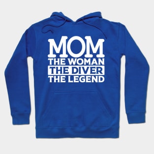 Mom The Woman The Diver The Legend Hoodie